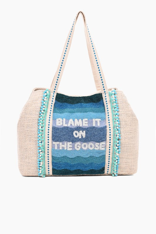 Blame it on the Goose Handbag